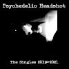 Psychedelic Headshot - The Singles 2019-2021